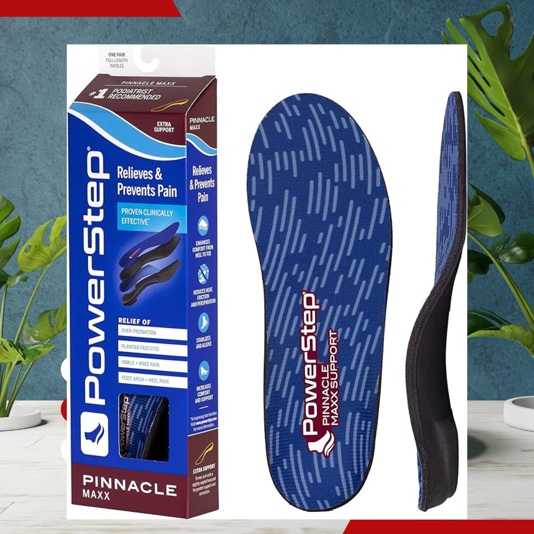 Feeling the Ache? Powerstep Pinnacle Maxx Insoles is Your Feet’s New Best Friend